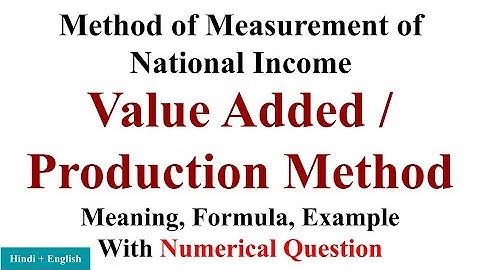 Production Method of National Income, Value added Method national income, managerial economics
