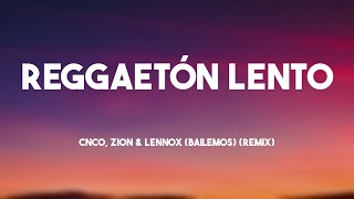 Reggaetón Lento - CNCO, Zion & Lennox (Bailemos) (Remix) [Letra] 🍦