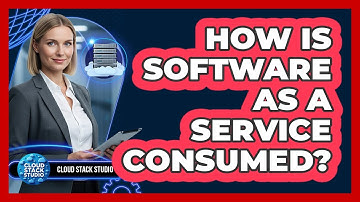 How Is Software As A Service Consumed?