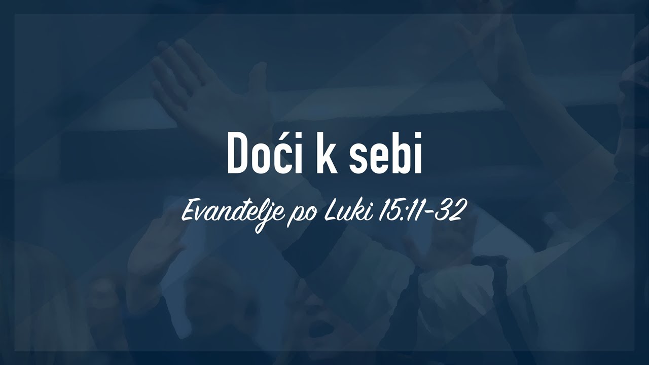 Doći k sebi - Filip Grujić - Luka 15,11-32 (28.1.2024.)
