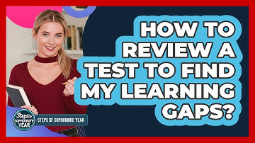 How To Review A Test To Find My Learning Gaps?