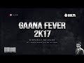 Gaana Fever 2k17 - ( Tamil Non stop Dance mix  )