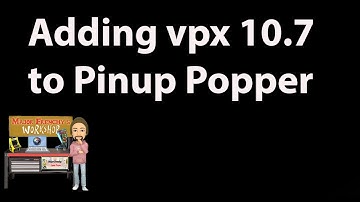 installing Visual Pinball 10.7 in Pinup Popper