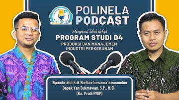 #PolinelaPodcast - Program Studi Produksi dan Manajemen Industri Perkebunan