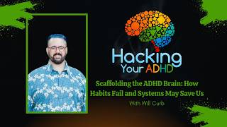 Scaffolding the ADHD Brain: How Habits Fail and Systems May Save Us