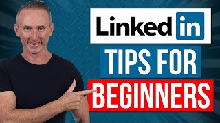 7 Tips - How To Use LinkedIn For Beginners