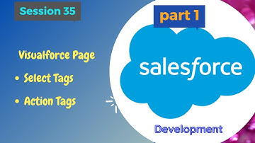 SF Dev Session 35 Select & Action Tags in Vf Page