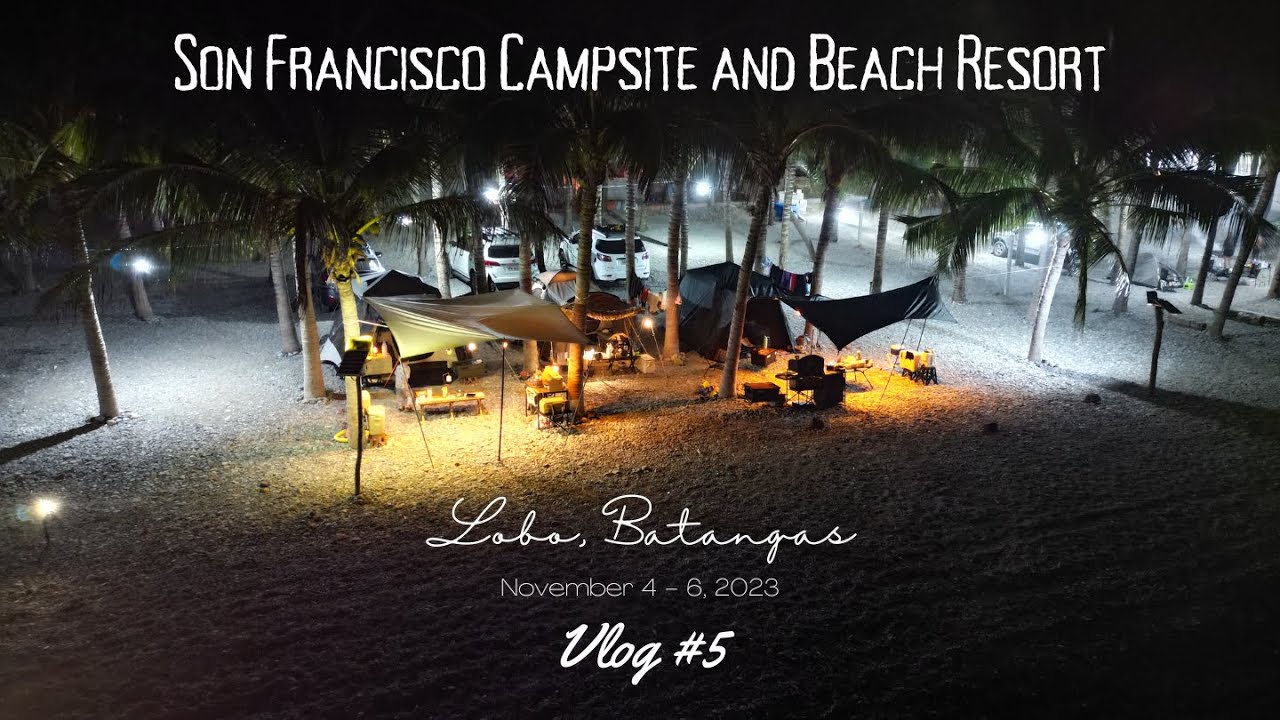 SON FRANCISCO CAMPSITE AND BEACH RESORT | Lobo, Batangas |  Vidalido Cabin Plus XL | Vlog #5