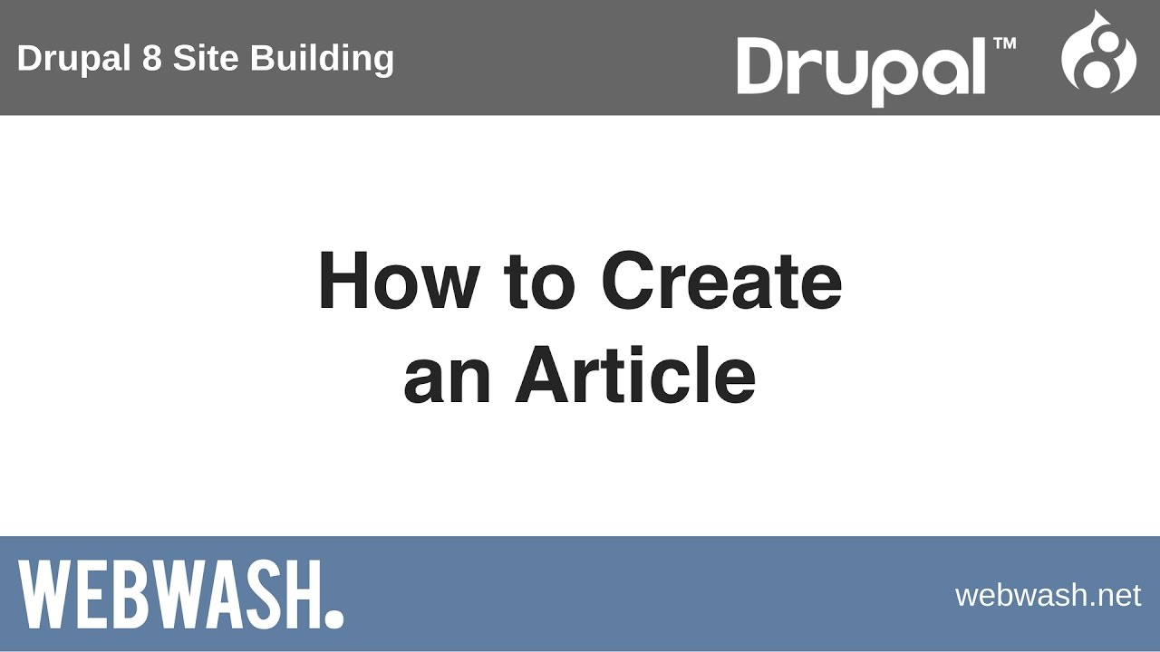 Drupal 8 Site Building, 1.2: How to Create an Article - YouTube