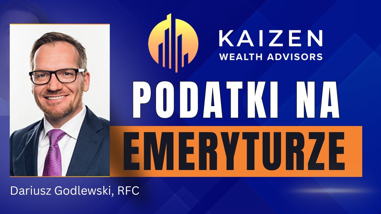 Kaizen Wealth Advisors - Jak zatrzymać więcej swoich pieniędzy na emeryturze