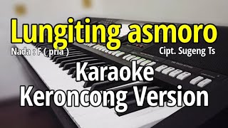 LUNGITING ASMORO - Karaoke keroncong