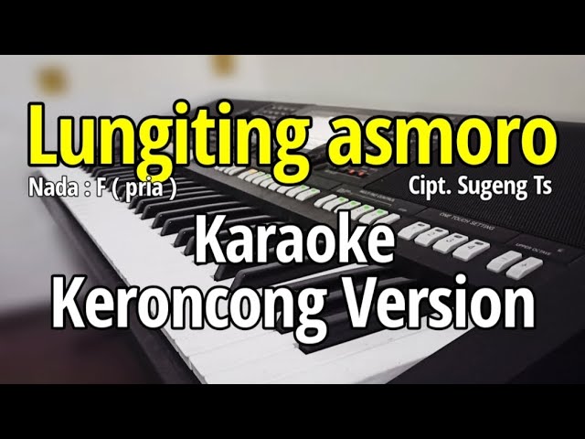 LUNGITING ASMORO - Karaoke keroncong class=