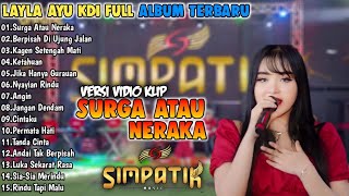 DANGDUT KOPLO SIMPATIK MUSIC✨Layla Ayu Kdi✨Surga Atau Neraka-Ketahuan Full Album Simpatik Music🔥🔥🔥