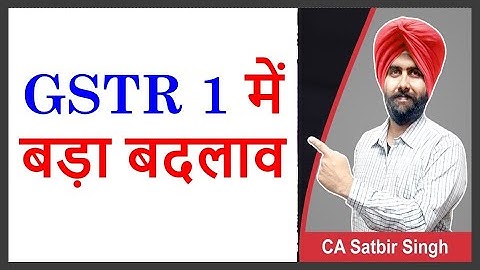 Big Change in GSTR 1 on GST Portal I  GST Sales Return I CA Satbir Singh