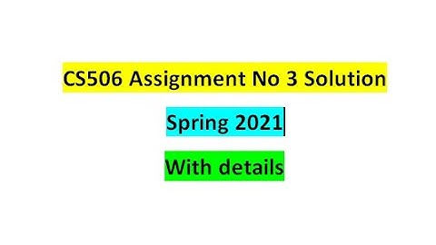 Cs506 assignment no 3 solution spring 2021