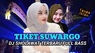Download Lagu DJ SHOLAWAT TIKET SUWARGO VERSI TERBARU SLOW BASS MP3
