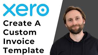How to Create a Custom Invoice Template in Xero [Full Guide 2026]