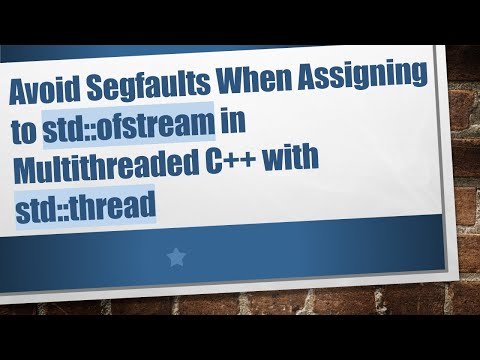 Avoid Segfaults When Assigning to std::ofstream in Multithreaded C+ +  with std::thread