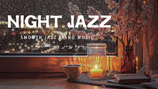 Piano Jazz Night Music for Deep Sleep - Tender Jazz Music with Rain Sound - Ethreal Jazz Music