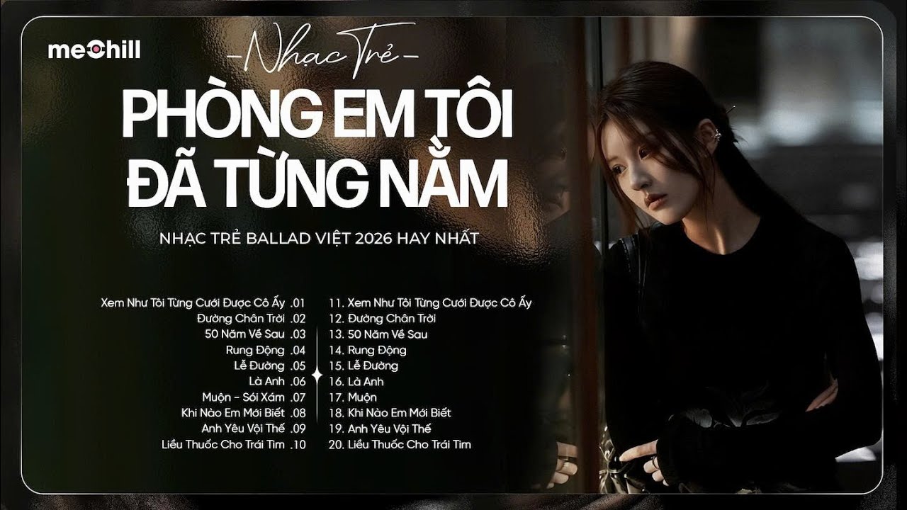 Phòng Em Tôi Đã Từng Nằm - Xem Như Tôi Từng Cưới Được Cô Ấy - Nhạc Trẻ Ballad Việt 2026 Triệu View