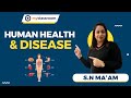 Human Health and Disease - VII | S.N Ma&#39;am | NEET | myclassroom