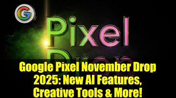 Google Pixel November Drop 2025: New AI Features, Creative Tools & More!