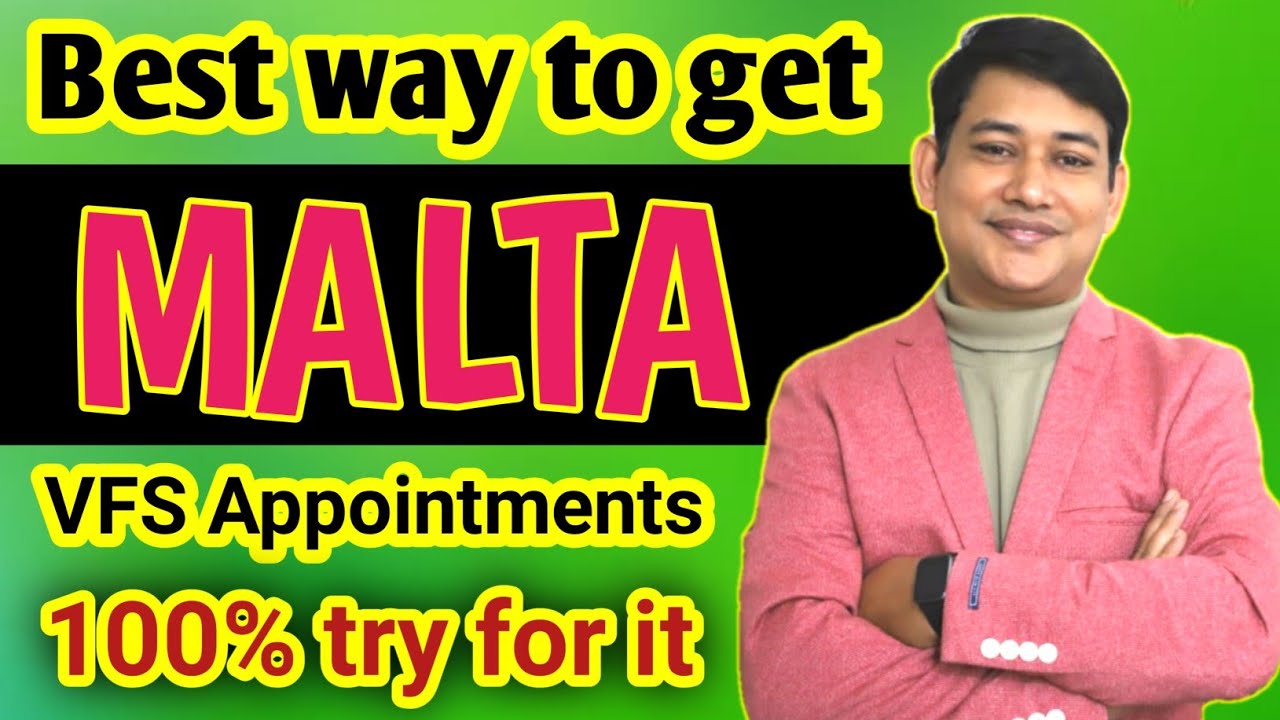 Best way to get MALTA VFS Slots MALTA VFS SLOTS OPEN How to get