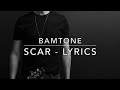Scar  lyrics by bamtone