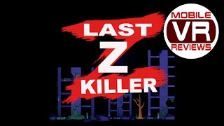 Last Z Killer (Google Daydream) –  I bet the “Z” stands for Zach Galifianakis – Video Review screenshot 5