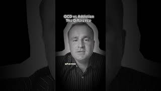 OCD vs Addiction. The Difference.