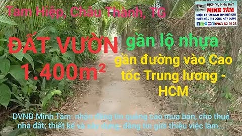 DVNĐ 132 - Bán đất vườn 1.400m², gần đường vào Cao tốc Trung lương - HCM, ở Tiền Giang, giá 1,6 tỷ