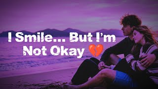 I Smile, But I’m Not Okay 💔 (Sad Emotional Song)