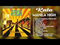KALA – MANILA HIGH [2005] FULL ALBUM