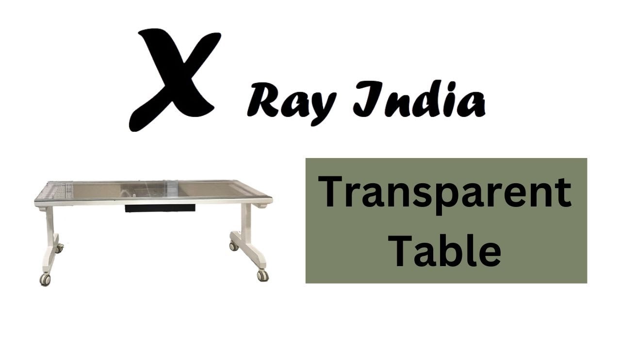 Transparent Polycarbonate Table || X Ray Equipments || X Ray India ||