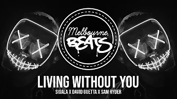 Sigala x David Guetta x Sam Ryder - Living Without You