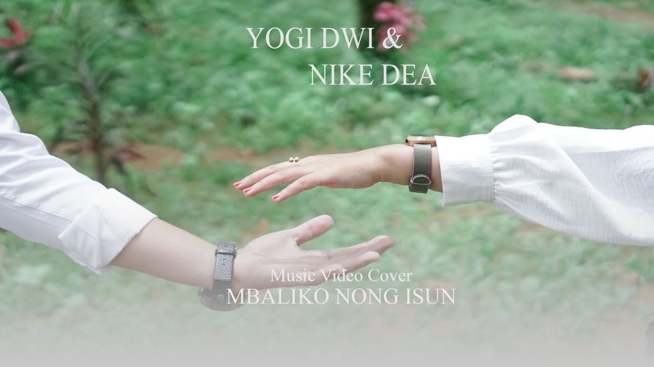 Mbaliko Nong Isun | James Ap | Dwi Yogi Feat Nike Dea (Music Video Cover)