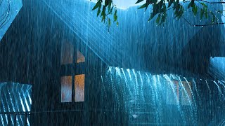 All You Need To Sleep Instantly  Heavy Rain & Impetuous Thunder Sounds on Creaky Tin Roof at Night
