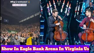 Hauser And Luka Sulic 2Cellos Show 7 In Eagle Bank Arena Virginia Us Last World Tour 2022