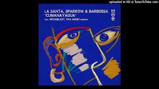 La Santa x Sparrow & Barbossa - Cumanayagua (Fka Mash Glitch Dub)