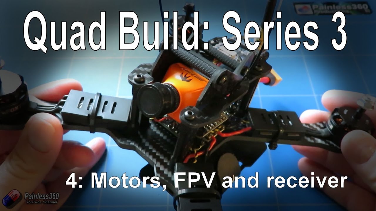 (4/7) Quad Build Series 3: Wiring the motors, receiver and FPV kit