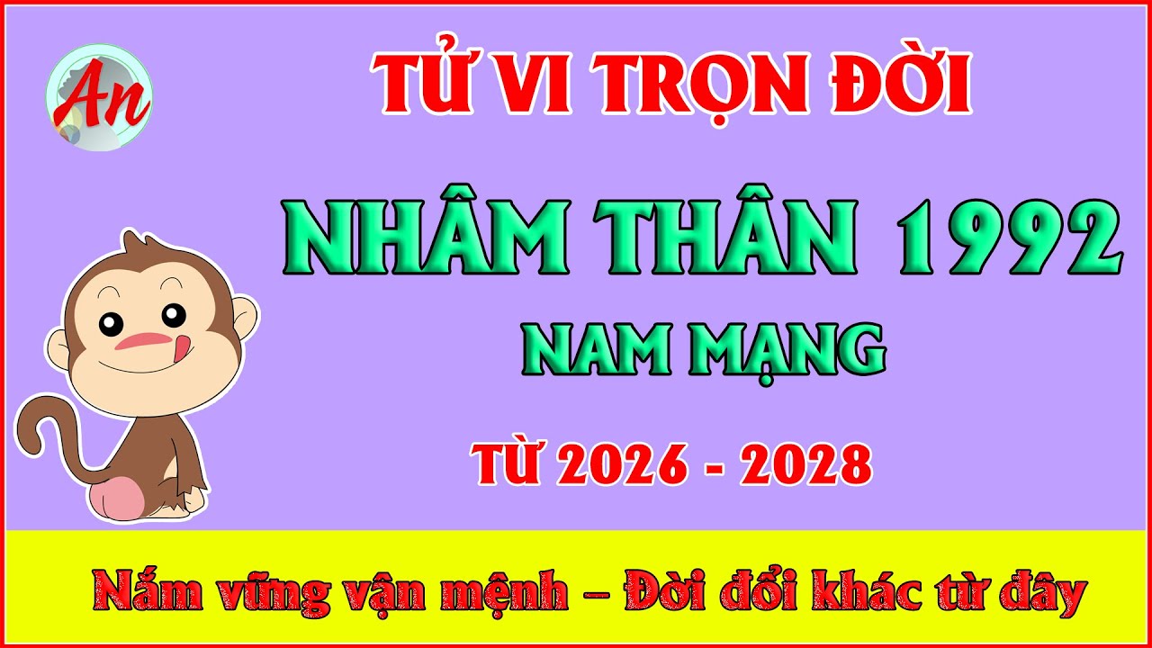 Tử Vi Trọn Đời Tuổi Nhâm Thân 1992 Nam Mạng - Nắm vững vận mệnh – Đời đổi khác từ đây
