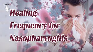 Clear Your Nose FAST | Nasopharyngitis Rife Frequency Healing Breathe Easy Again | Natural Relief