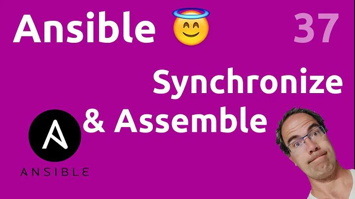 Synchronize & Assemble modules - #Ansible 37