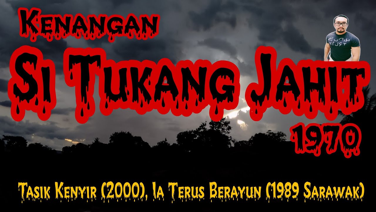 Tasik Kenyir (2000), Ia Terus Berayun (Batu 8 Sarawak 1989), Kenangan Si Tukang Jahit (KL 1970an)