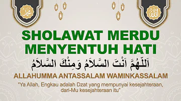 Sholawat Merdu "ALLAHUMMA ANTASSALAM WA MINKASSALAM"