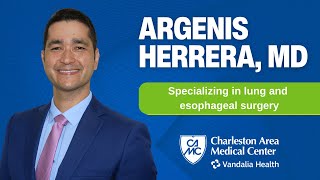 CAMC Physician Profile: Argenis Herrera, MD, specializes in lung surgery and esophageal surgery.