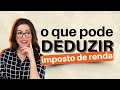 O QUE REDUZ O IMPOSTO DE RENDA | DEDUÇÕES PERMITIDAS IMPOSTO DE RENDA 2022