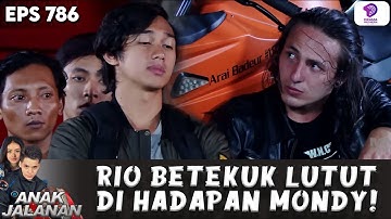 RIO BERTEKUK LUTUT! MONDY KASIH PAHAM KERASNYA CLUB AJ | ANAK JALANAN | EPS 786