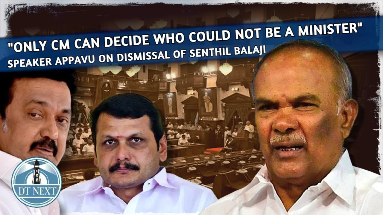 Only CM can decide who could not be a minister : Speaker Appavu | Dt Next