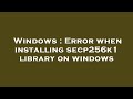 Error Installing secp256k1 Library on Windows